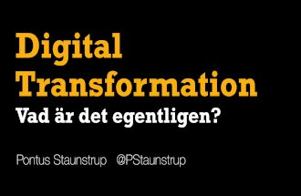 Vad är digital transformation? av @PStaunstrup