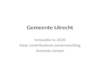 Municipality of Utrecht, presentation on innovation and contributive ways of working