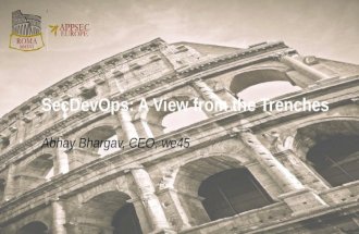 OWASP AppSec EU - SecDevOps, a view from the trenches - Abhay Bhargav