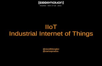 Codemotion|Madrid 2015-11-28|Charla: Internet de las cosas industrial aplicado a Eficiencia Energética|David Ferńandez González y Carlos Javier Prados Hijón
