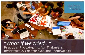 "What if we tried..." Practical Prototyping for Tinkerers, Inventors & On-the-ground Innovators