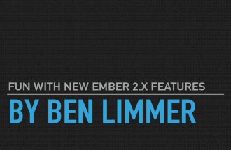 Fun with Ember 2.x Features