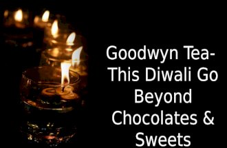 Goodwyn Tea- This Diwali Go Beyond Chocolates & Sweets