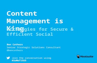 Content (management) is king: Strategies for secure & efficient social | Ben Cathers | #SoMeT15US New Orleans, USA