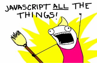 JavaScript All The Things