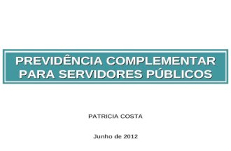 Apresentação de Patrícia Sales de Oliveira Costa sobre Previdência Pública e Complementar
