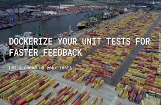 Dockerize your unit tests for faster feedback