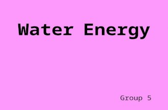 Water energy by Group 5