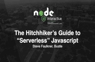 Hitchhiker's Guide to"'Serverless" Javascript - Steven Faulkner, Bustle