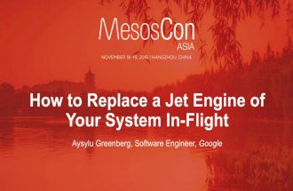 MesosCon Asia Keynote: Replacing a Jet Engine Mid-flight