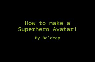 How To Make A Superhero Avatar! Baldeep2