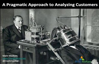 A Pragmatic Approach to Analyzing Customers