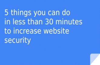 5 things you can do in less then 30 minutes to increase website security