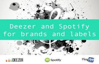 Deezer and Spotify for brands and labels