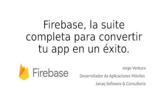 Firebase, la suite completa para convertir tu app en un éxito
