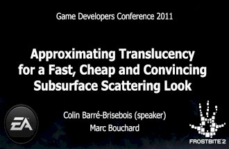 Colin Barre-Brisebois - GDC 2011 - Approximating Translucency for a Fast, Cheap and Convincing Subsurface-Scattering Look