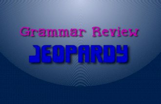 Grammar Review Jeopardy Game