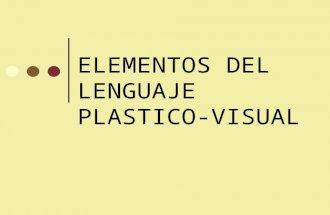 Elementos Del Lenguaje Plastico Visual