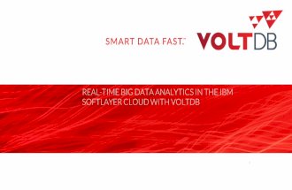 Real-time Big Data Analytics in the IBM SoftLayer Cloud with VoltDB