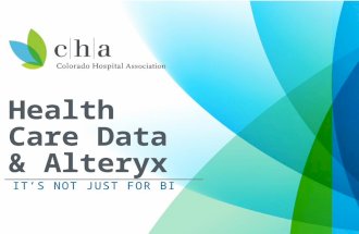 Colorado Hospital Association: Health Care Data & Alteryx