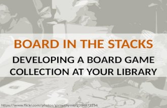 Board in the Stacks: Developing a Gaming Collection at your Library