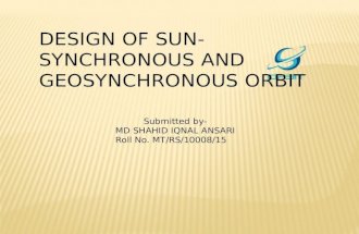 DESIGN OF GEOSYNCHRONOUS AND SUN SYNCHRONOUS ORBIT