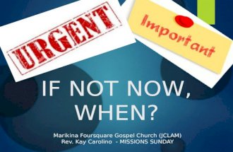 Church Sermon: If Not Now, When?