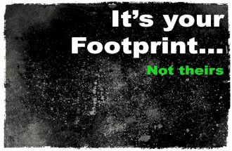 It's Your Footprint...not theirs