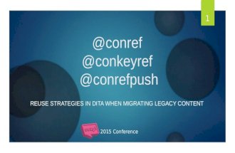 Adam Sanyo - Conref, conkeyref, conrefpush: Reuse strategies when working on legacy content in DITA; soap! 2015