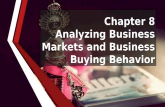 Analyzing Business Markets and Business Buying Behavior
