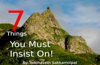 7 Things You Must Insist On