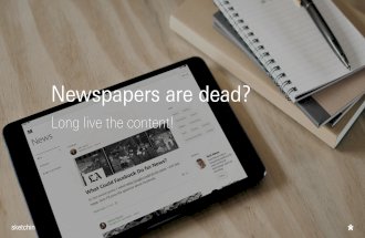 Newspapers are dead, long live the content