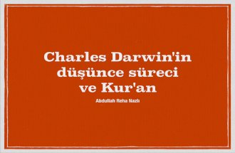 Charles Darwin'in Düşünce Süreci ve Kur'an