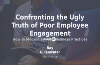 Confronting the Ugly Truth of Poor Employee Engagement - How to Modernize Your Business Practices