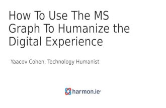 Microsoft Graph for Humanizing the Digital Experience