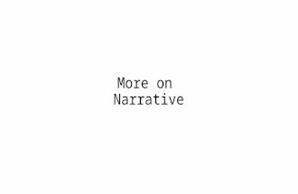 More on narrative