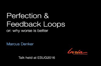 Perfection & Feedback Loops or: why worse is better