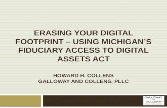 Erasing you Digital Footprint - Using Michigan's Fiduciary Access to Digital Assets Act