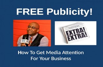 Free Publicity: How To Get Media Coverage For Your Business