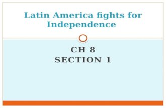 8.1 latin america fights for independence
