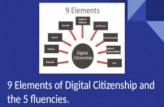 9 Elements of Digital Citizenship and the 5 fluencies.