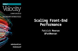 Scaling Front-End Performance - Velocity 2016
