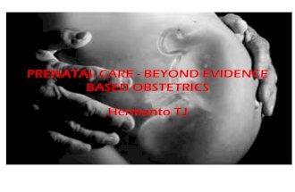 Prenatal Care - Beyond Evidence Based Obstetrics