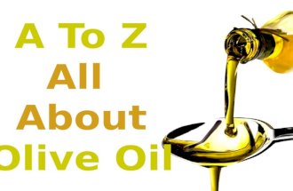 A to Z About Olive Oil » History, Types and Health Benefits