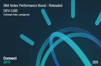DEV-1185: IBM Notes Performance Boost - Reloaded – IBM Connect 2017