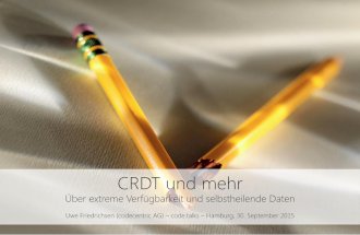 Uwe Friedrichsen - CRDT und mehr - über extreme Verfügbarkeit und selbstheilende Daten - code.talks 2015