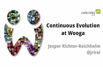 Jesper Richter-Reichhelm - Continuous Evolution at Wooga - code.talks 2015