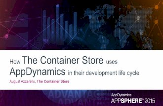 AppSphere 15 - How The Container Store Uses AppDynamics in their Development Lifecycle