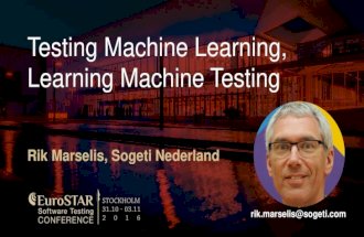 Testing machine learning, learning machine testing. EuroSTAR 2016 Rik Marselis