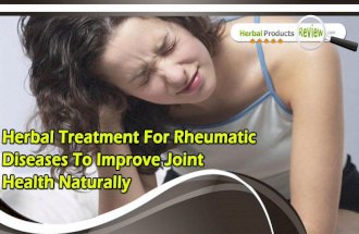 Herbal Treatment For Rheumatic Diseases To Improve Joint Health Naturally